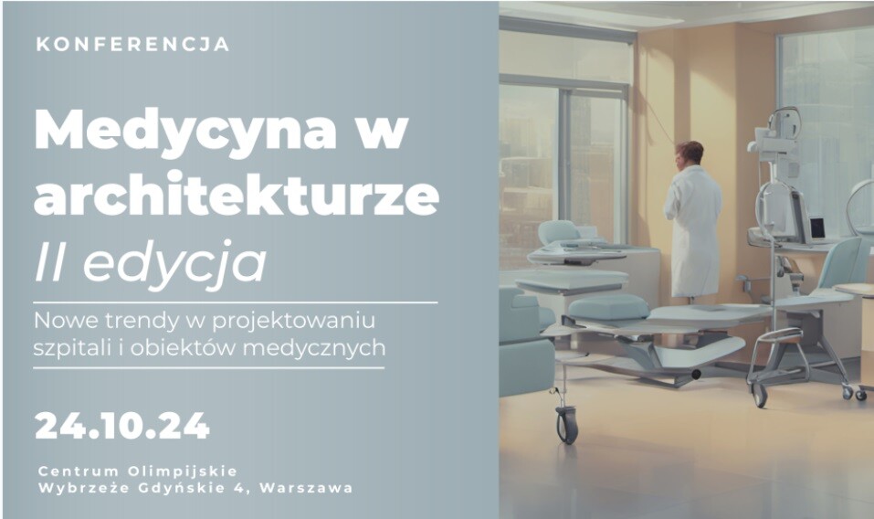 Medycyna w architekturze. Nowe trendy w projektowaniu szpitali i obiektów medycznych.